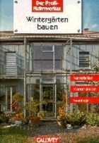 Wintergärten bauen