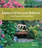 Kleine Gärten und Balkone - Grüne Oasen auf wenig Raum